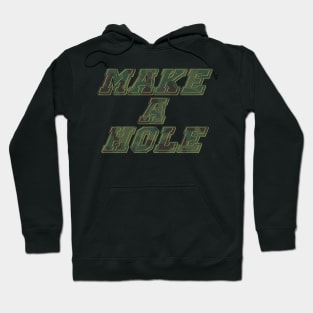 Make a hole Hoodie